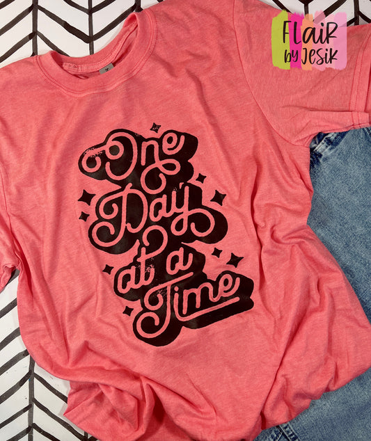 One day at a time Shirt